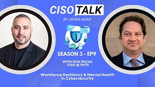 CISO Talk W/ Don Pecha CISO @ FNTS on Workforce Resiliency & Mental Health in Cybersecurity
