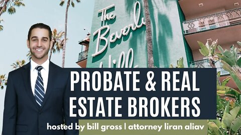 Probate & Real Estate Brokers | with Attorney Liran Aliav