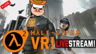 Half-Life 2 VR! - Lets Follow Freeman!