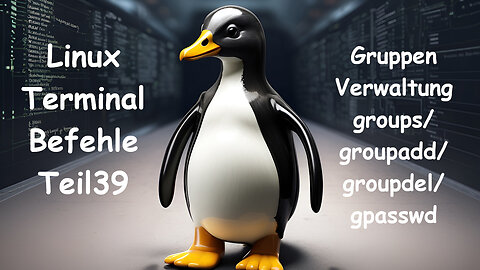 Linux Terminal Kurs Teil 39 - groups