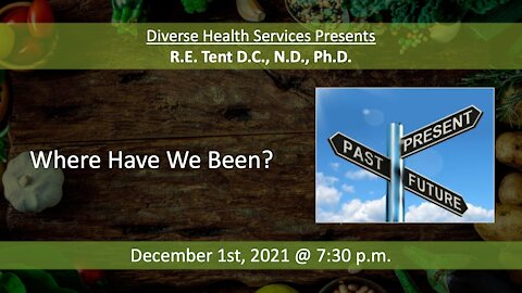 Where Have we Been? A Lecture by Dr. R.E. Tent