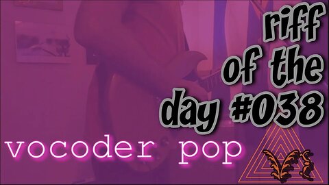 riff of the day #038 - vocoder pop (featuring the Boss VO-1 Vocoder)