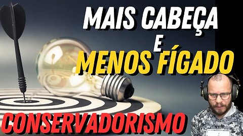 MAIS CABEÇA E MENOS FÍGADO