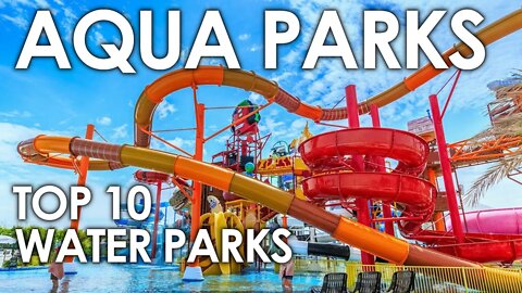 WORLD TOP 10 WATER PARKS | AQUA PARK | WATER PARKS | HAVING FUN IN WATER