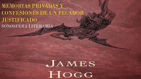 Memorias privadas y confesiones de un pecador justificado - James Hogg (FINAL)