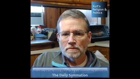 20210329 The Right to Peaceably Assemble - The Daily Summation