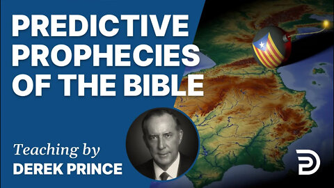 Where Are We in Biblical Prophecy, Pt 1 - Predictive Prophecies of the Bible - Derek Prince