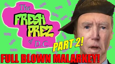 The Fresh Prez of D.C. "Malarkey Part 2"