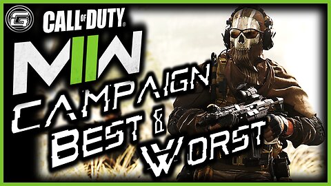The Best And Worst Of The Call Of Duty Modern Warfare II Campaign!!!