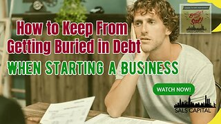 How to Keep From Getting Buried in Debt When Starting a Business