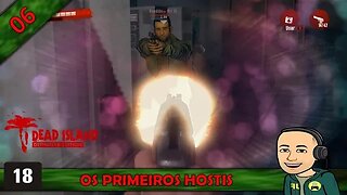 DEAD ISLAND - OS PRIMEIROS HOSTIS - 06