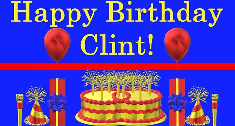 Happy Birthday 3D - Happy Birthday Clint - Happy Birthday To You - Happy Birthday Song