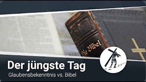 Der jüngste Tag - Was er (nicht) ist! - Glaubensbekenntnis vs. Bibel. Martin Vedder_17.01.2021