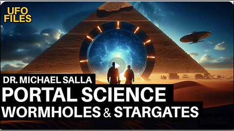 Secrets of the Stargates, Portals & Wormhole Travel | Dr. Michael Salla!