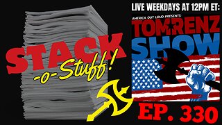 Stack-o-Stuff ep. 330 - The Jack-Asses in Charge & Other Issues