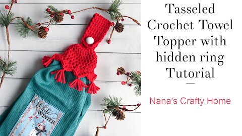 Tasseled Crochet Towel Topper with hidden ring Tutorial