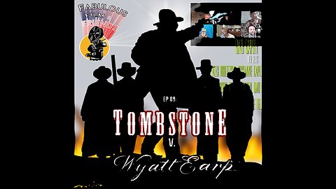 FFF Ep. 89: Tombstone v. Wyatt Earp