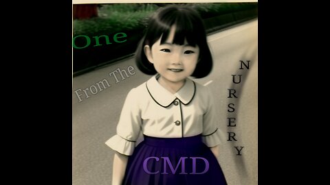 CMD- One From The Nursery