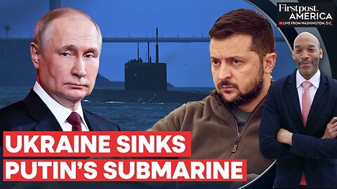 Ukraine Claims Sinking Russian Submarine in Crimea | Firstpost America