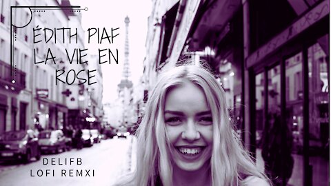 Édith Piaf - La Vie En Rose (DeliFB Lofi Remix) [No Copyright Music]