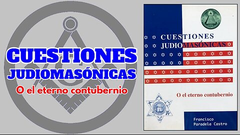 Cuestiones Judiomasónicas o El eterno contubernio-Audiolibro parte II