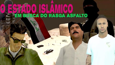 Teaser do novo filme no GTA San Andreas em 02/11/2021 | Estado Islâmico: em busca do Rasga Asfalto