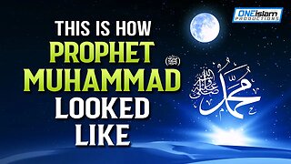 THIS IS HOW PROPHET MUHAMMAD (ﷺ) LOOKED LIKE