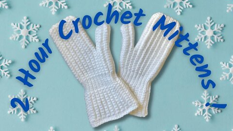 2 HOUR CROCHET MITTENS! 🧤 🧶( 1 hour per mitten ) easiest mittens ever! ❄️