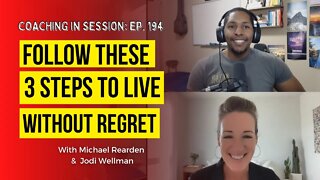 Follow These 3 Steps to Live Without Regret | In Session with Jodi Wellman