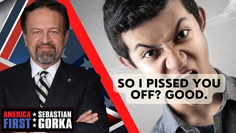 So I pissed you off? Good. Sebastian Gorka on AMERICA First