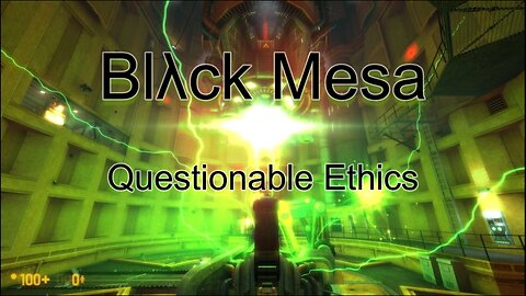 Black Mesa - Let's Play Questionable Ethics