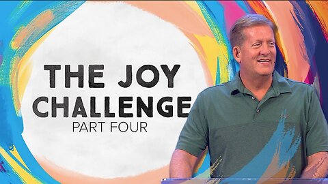 The Joy Challenge – Part 4