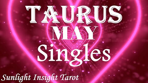 Taurus *This Could Be The One, A Divine Love Will Grow Between You* May 2023 Singles