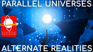 Parallel Universes & Alternate Realities