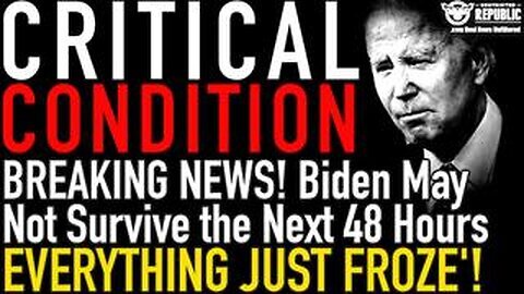 Critical Condition! Breaking News! Biden May Not Survive The Next 48 Hours 'Everything Just Froze'!