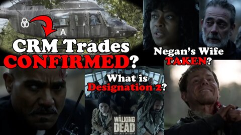 CRM Trades CONFIRMED? What is Designation 2? The Walking Dead Final Season 11 Episode 21 Review!