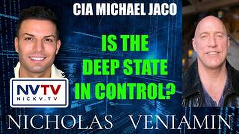 CIA Michael Jaco Discusses If The Deep State In Control w/ Nicholas Veniamin