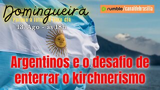 Argentinos e o desafio de enterrar o kirchnerismo