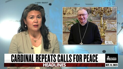 Cardinal Repeats Calls for Peace — Headlines — October 11, 2023