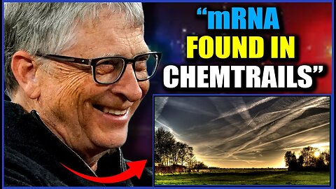 ✈️Pilot Testifies Bill Gates Spraying 'Air Vax' mRNA on Humanity via Chemtrails