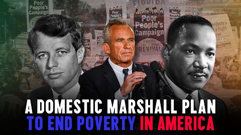 RFK Jr.: A Domestic Marshall Plan To End Poverty In America
