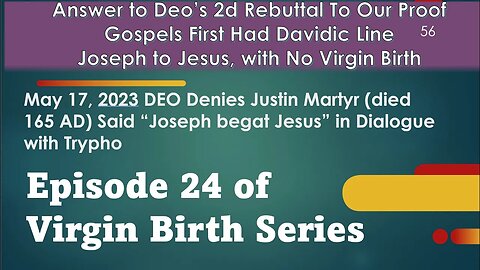 Reply to Deo Rebuttal #2 to Virgin Birth Issue. Ep #24