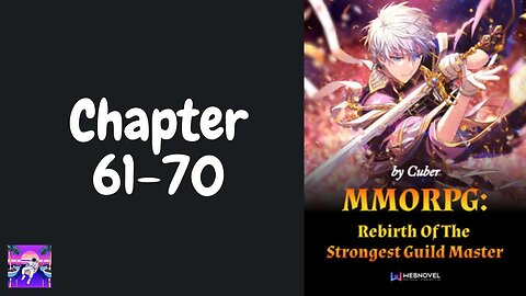 MMORPG : Rebirth Of The Strongest Guild Master Novel Chapter 61-70 | Audiobook