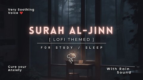 Cure Depression | Anxiety | Surah Al Jinn | Lofi Theme Quran Quran For SleepStudy Sessions