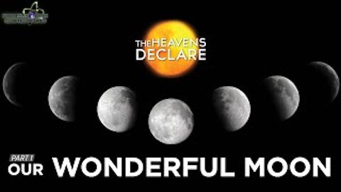 Our Wonderful Moon Part1 I The Heavens Declare
