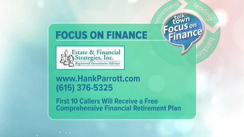 Hank Parrott's Focus on Finance 7-28-17