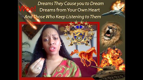 Woe! Dreams They Cause You To Dream & Dreams From Your Own Heart & Those who Listen