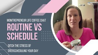 Schedule vs Routine | Momtrepreneur Life Coffee Chat