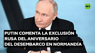 Putin sobre la no invitación a Rusia para el aniversario del desembarco en Normandía