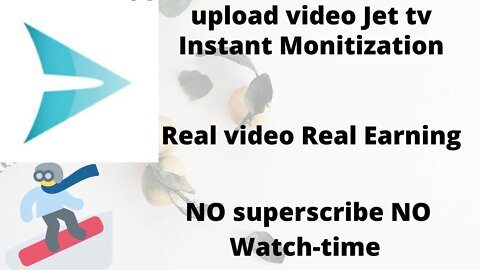 Uploaded video instantly EARNIN 💲 Jet tv|How to upload video on jet tv|Jet tv Earning proof|Earning